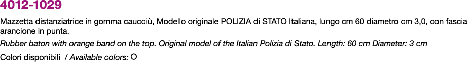 4012 1029 Mazzetta distanziatrice in gomma caucci , Modello originale POLIZIA di STATO Italiana, lungo cm 60 diametro...