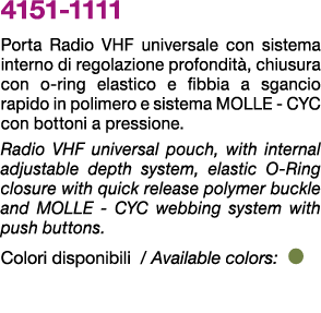 4151 1111 Porta Radio VHF universale con sistema interno di regolazione profondit , chiusura con o ring elastico e fi...