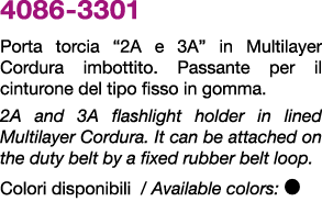 4086 3301 Porta torcia “2A e 3A” in Multilayer Cordura imbottito. Passante per il cinturone del tipo fisso in gomma. ...