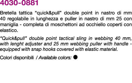4030 0881 Bretella tattica “quick&pull” double point in nastro di mm 40 regolabile in lunghezza e puller in nastro di...