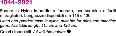 1044 2821 Fodero in Nylon imbottito e foderato, per carabine e fucili mitragliatori. Lunghezze disponibili cm 115 e 1...