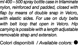 ml 400 – 500 spray bottle case in trilaminate nylon, reinforced and padded, closed with flap by means of double snap ...