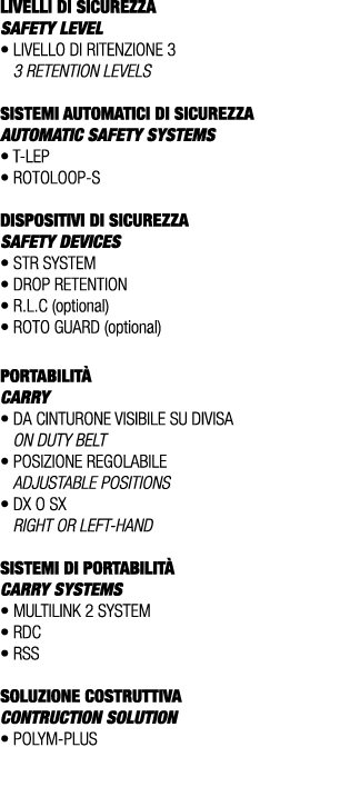 LIVELLI DI SICUREZZA SAFETY LEVEL • Livello di ritenzione 3 3 retention levels SISTEMI AUTOMATICI DI SICUREZZA Automa...