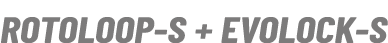 ROTOLOOP S + EVOLOCK S